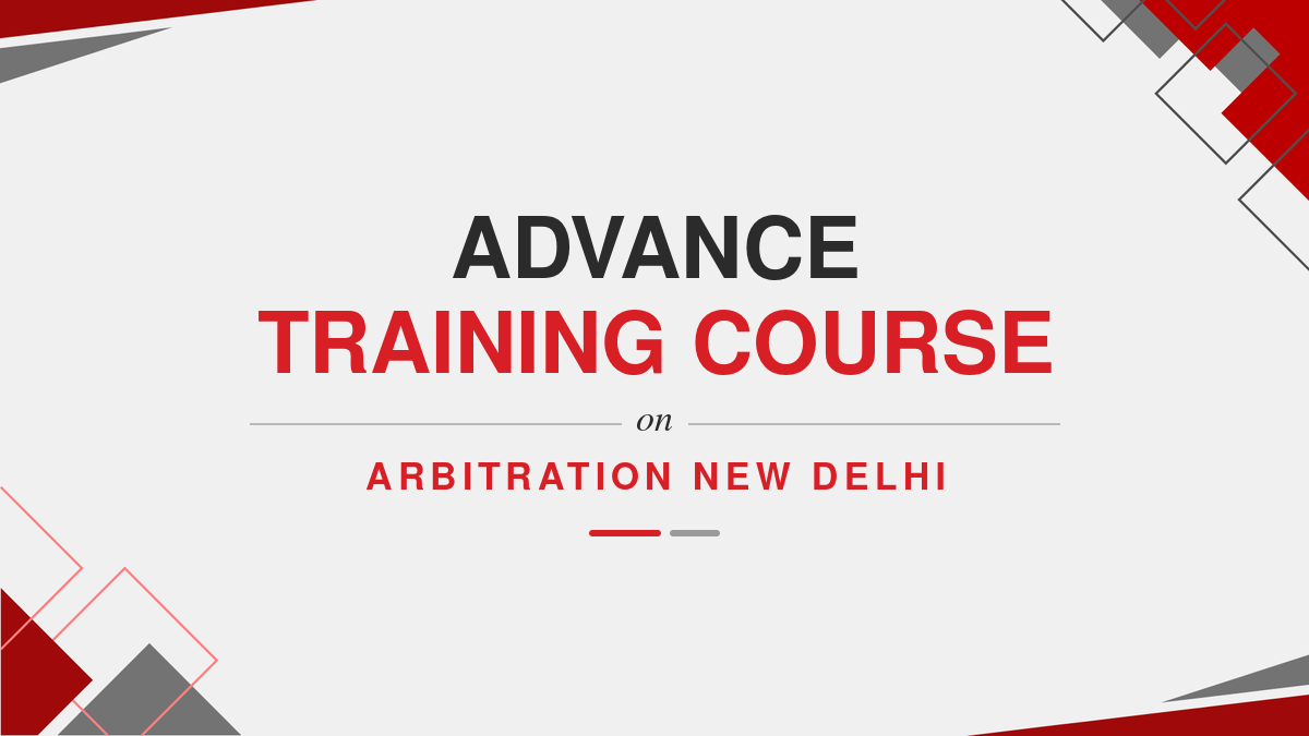 Advance Training Course on Arbitration New Delhi