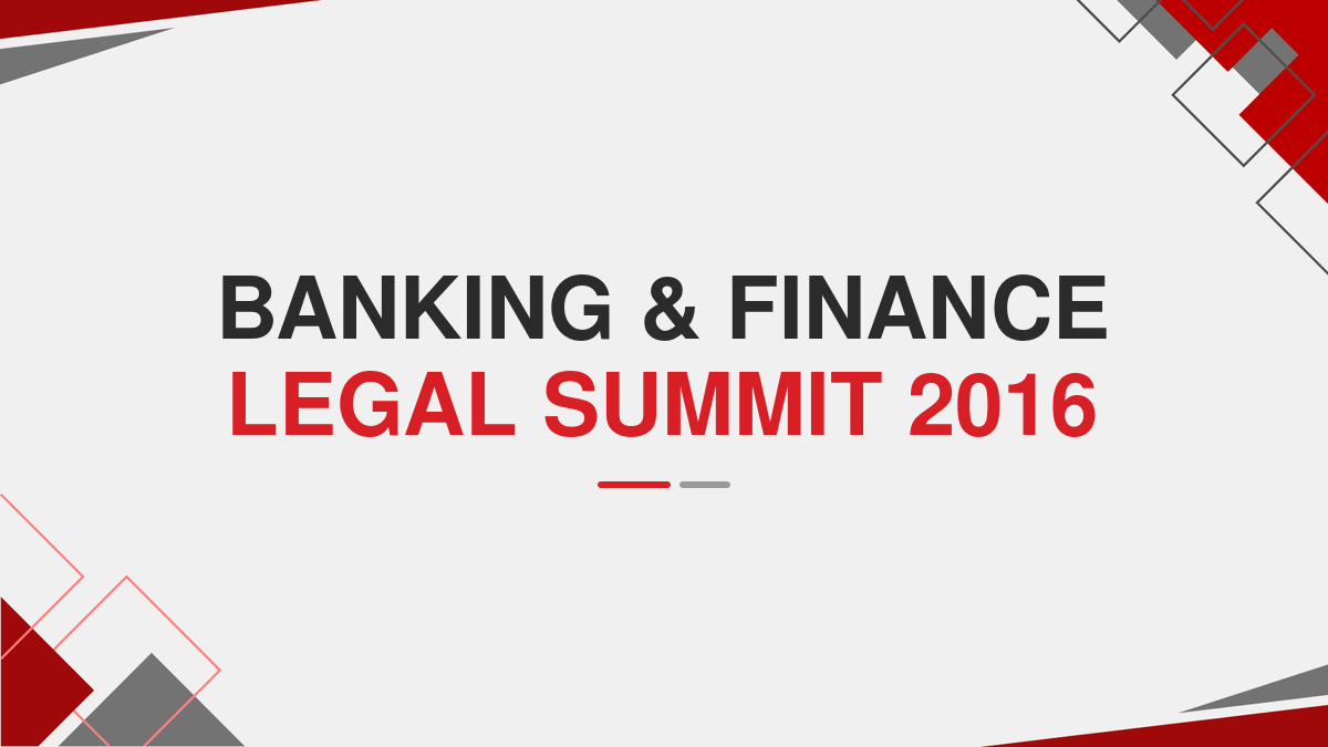 Banking & Finance Legal Summit 2016