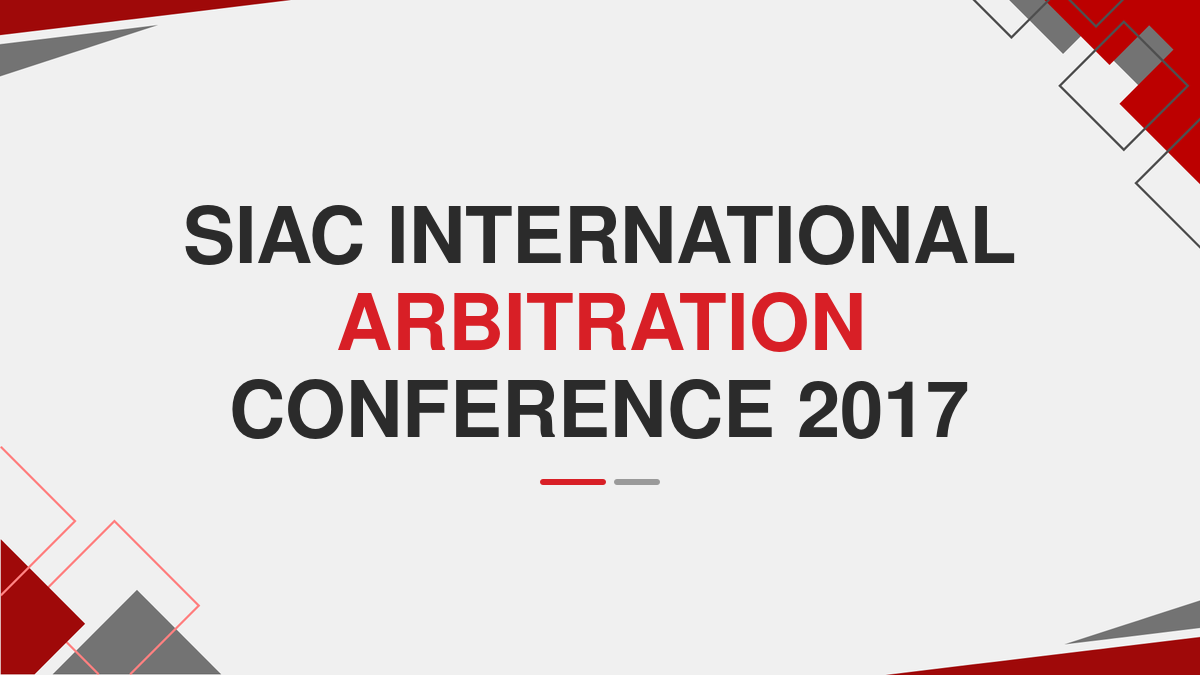 SIAC International Arbitration Conference 2017