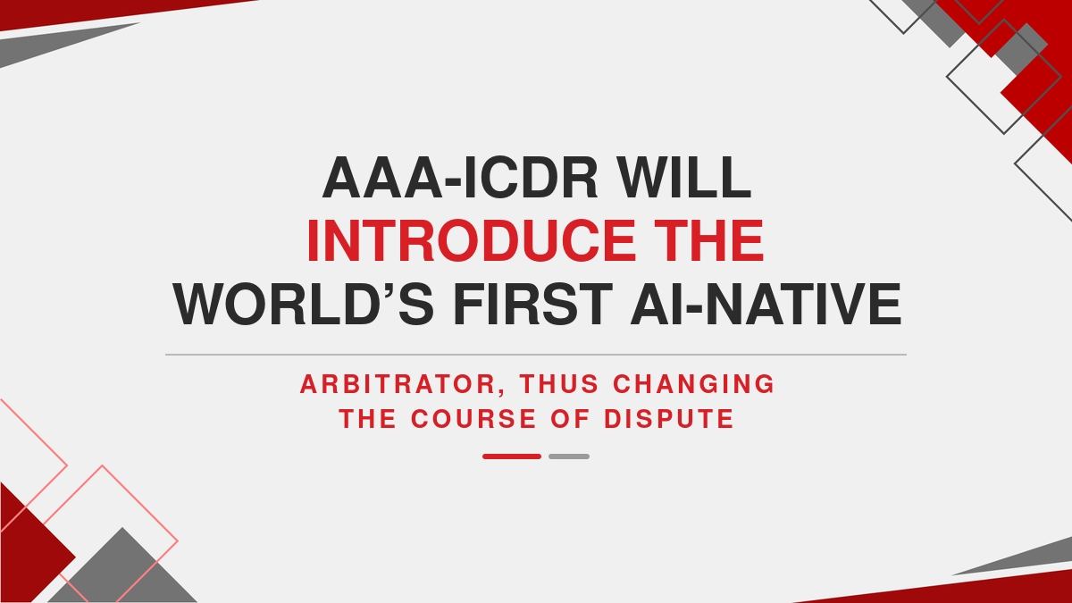 AAA-ICDR will Introduce the World’s First AI-Native Arbitrator, thus Changing Over the Course of Dispute