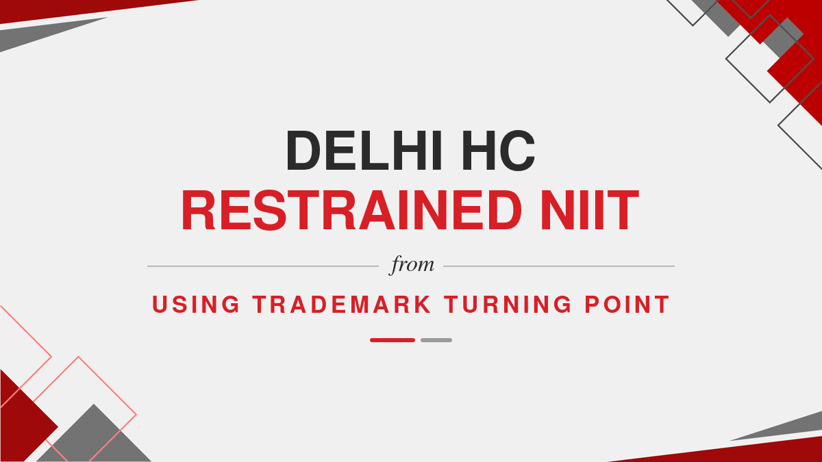 Delhi HC Restrained NIIT from using Trademark Turning Point