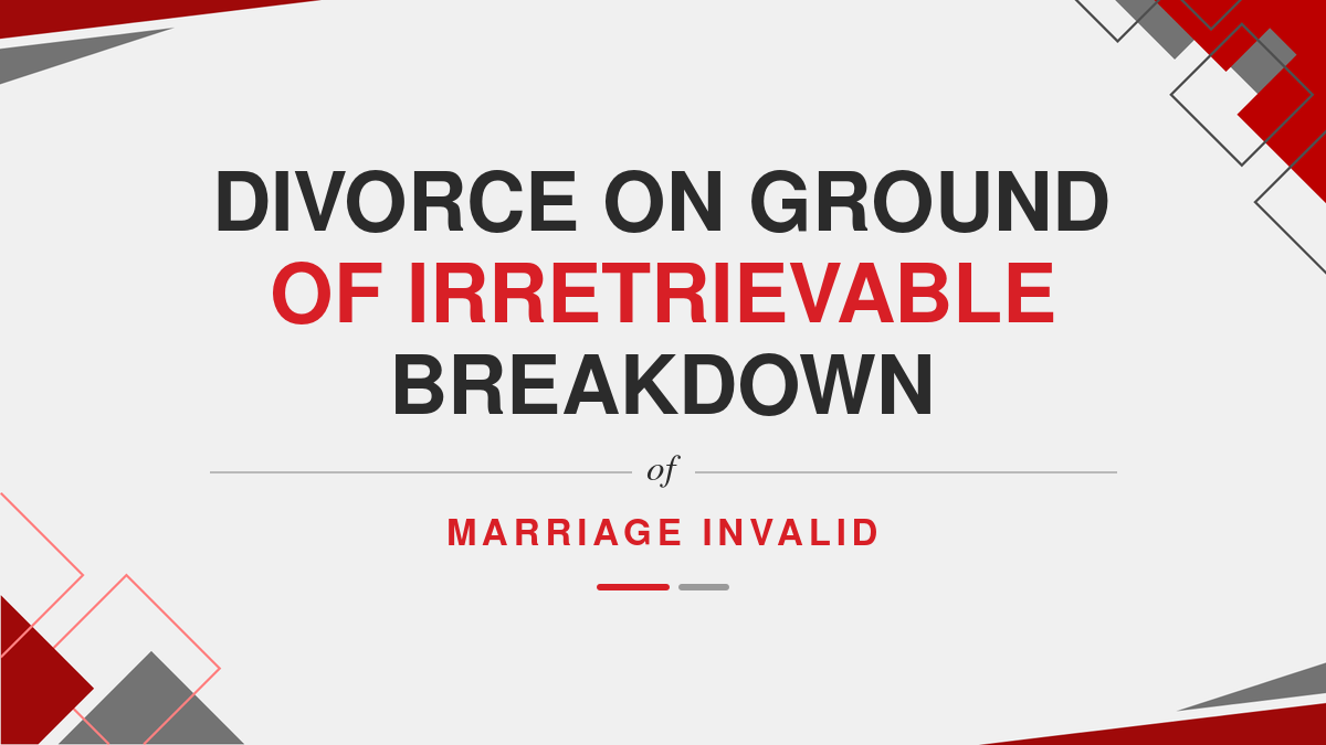 Divorce on Ground of Irretrievable Breakdown of Marriage Invalid