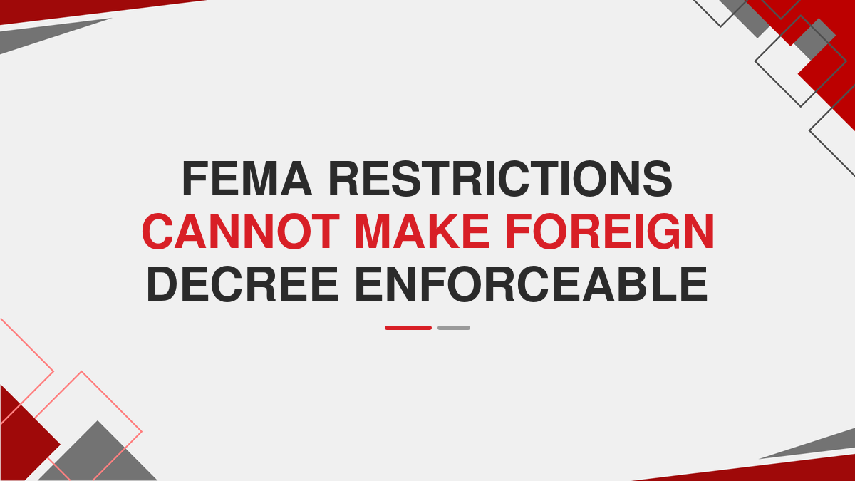 FEMA restrictions cannot make Foreign decree enforceable