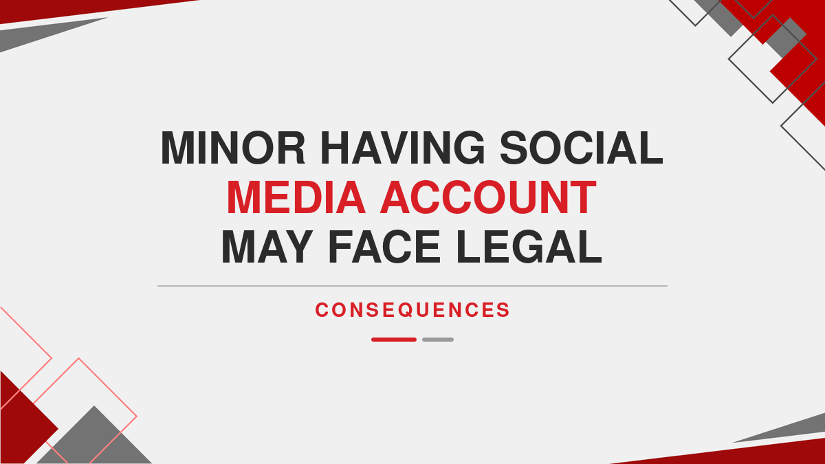 Minor having Social Media Account may face Legal Consequences