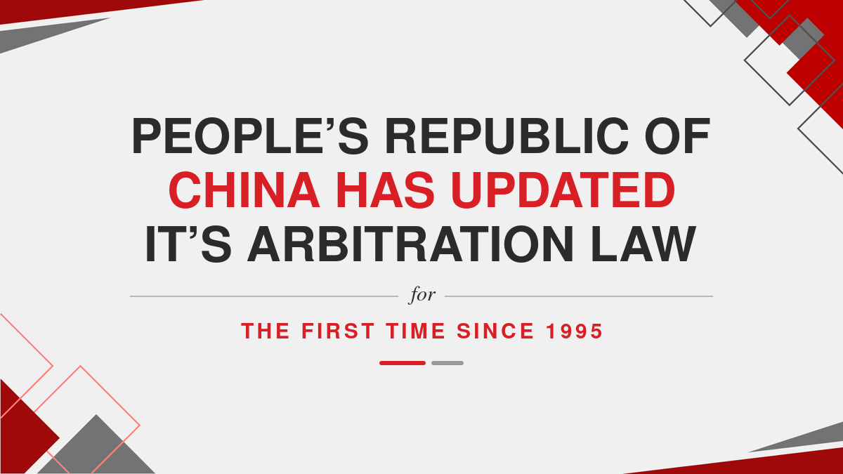 People’s Republic of China Has Updated It’s Arbitration Law For the First Time Since 1995