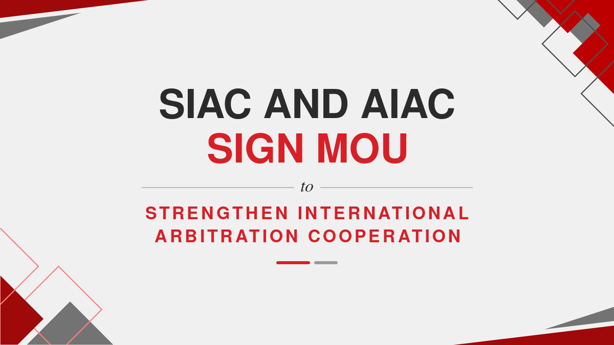 SIAC and AIAC Sign MoU to Strengthen International Arbitration Cooperation