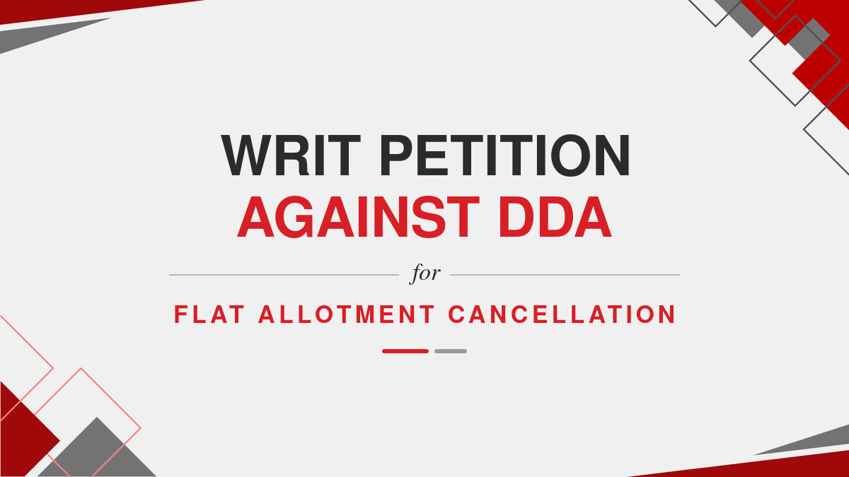 Writ Petition against DDA for Flat Allotment Cancellation