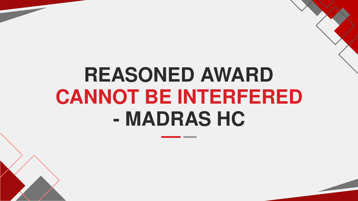Reasoned award cannot be interfered - Madras HC