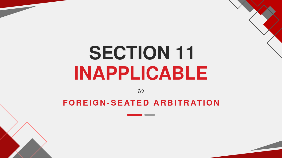 Section 11 Inapplicable to Foreign-Seated Arbitration