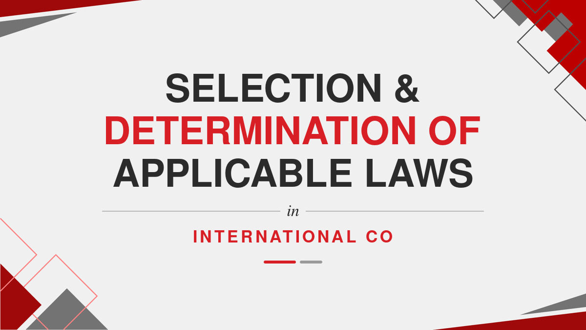 Selection & Determination of Applicable laws in International Co
