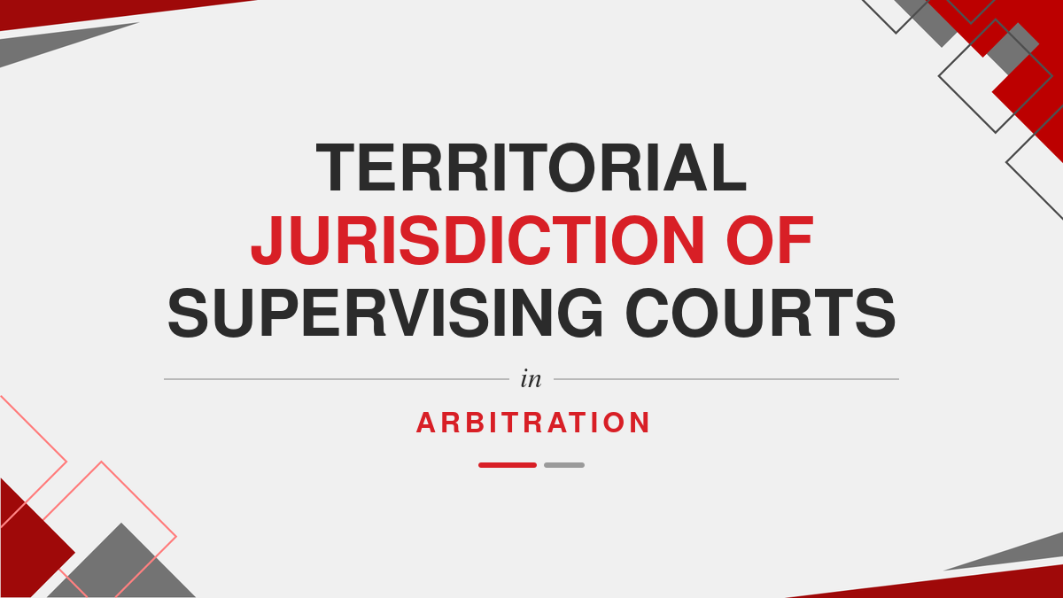 Territorial Jurisdiction of Supervising Courts in Arbitration