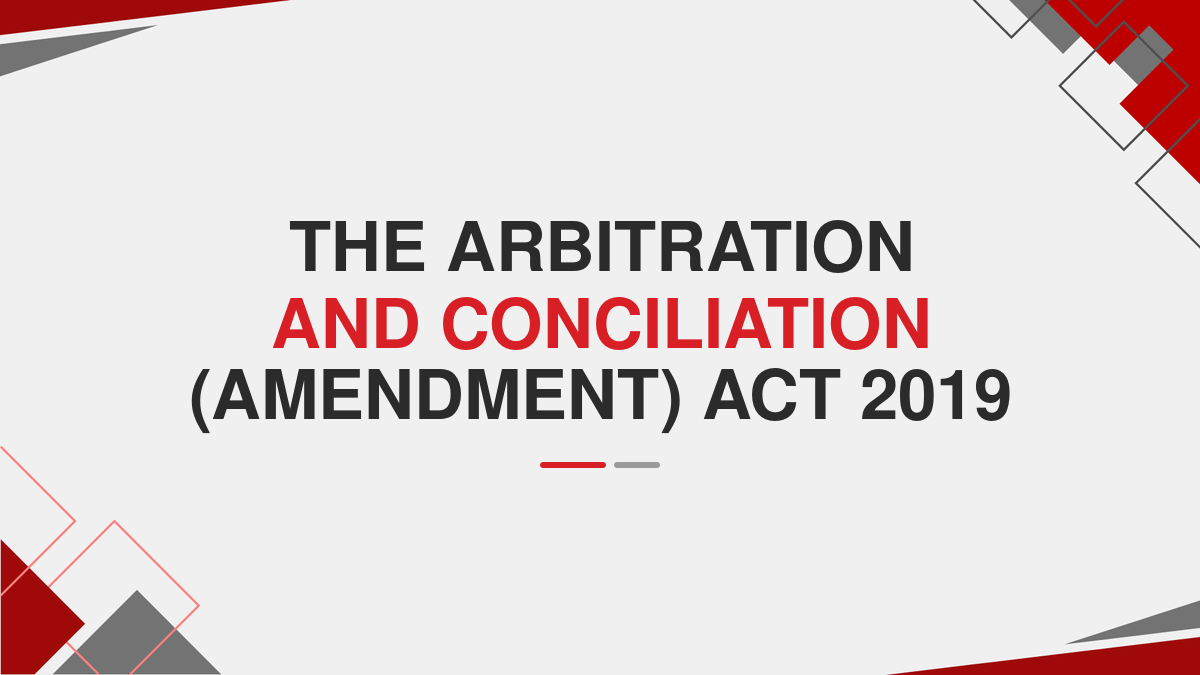 The Arbitration and Conciliation (Amendment) Act 2019