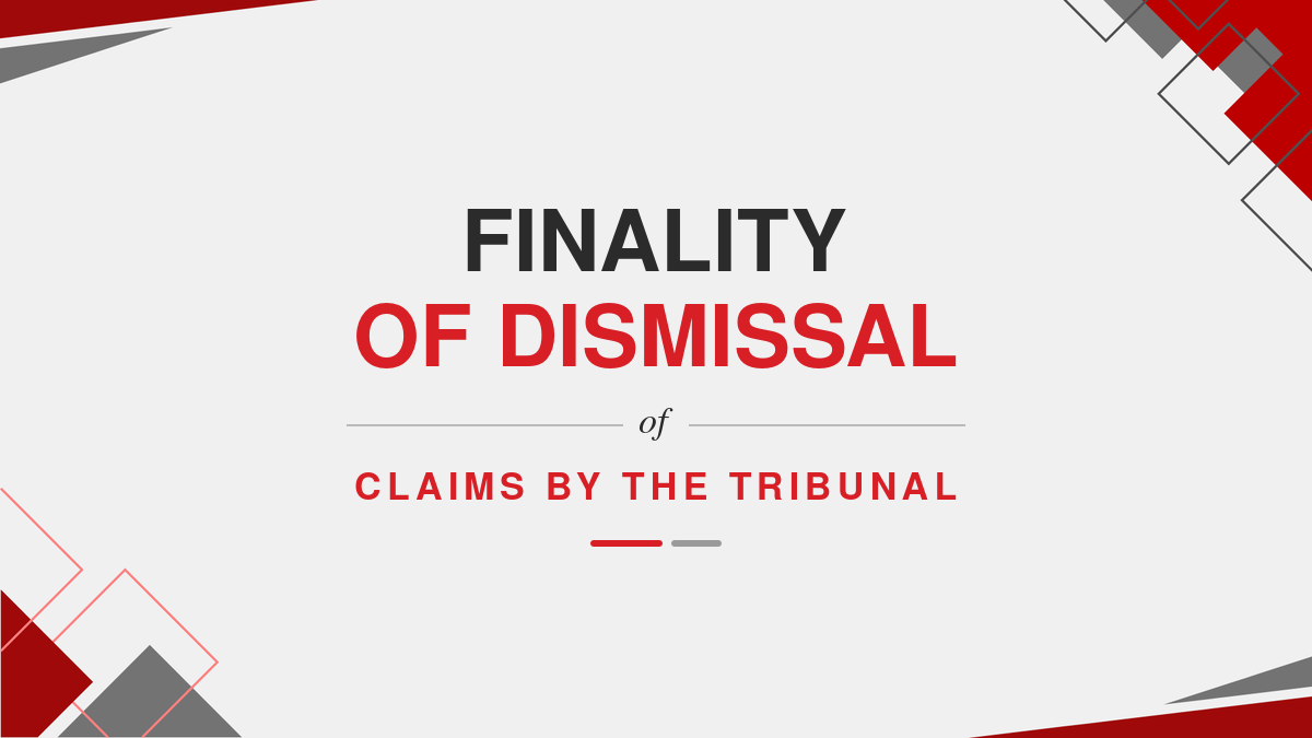 Finality of Dismissal of Claims By The Tribunal