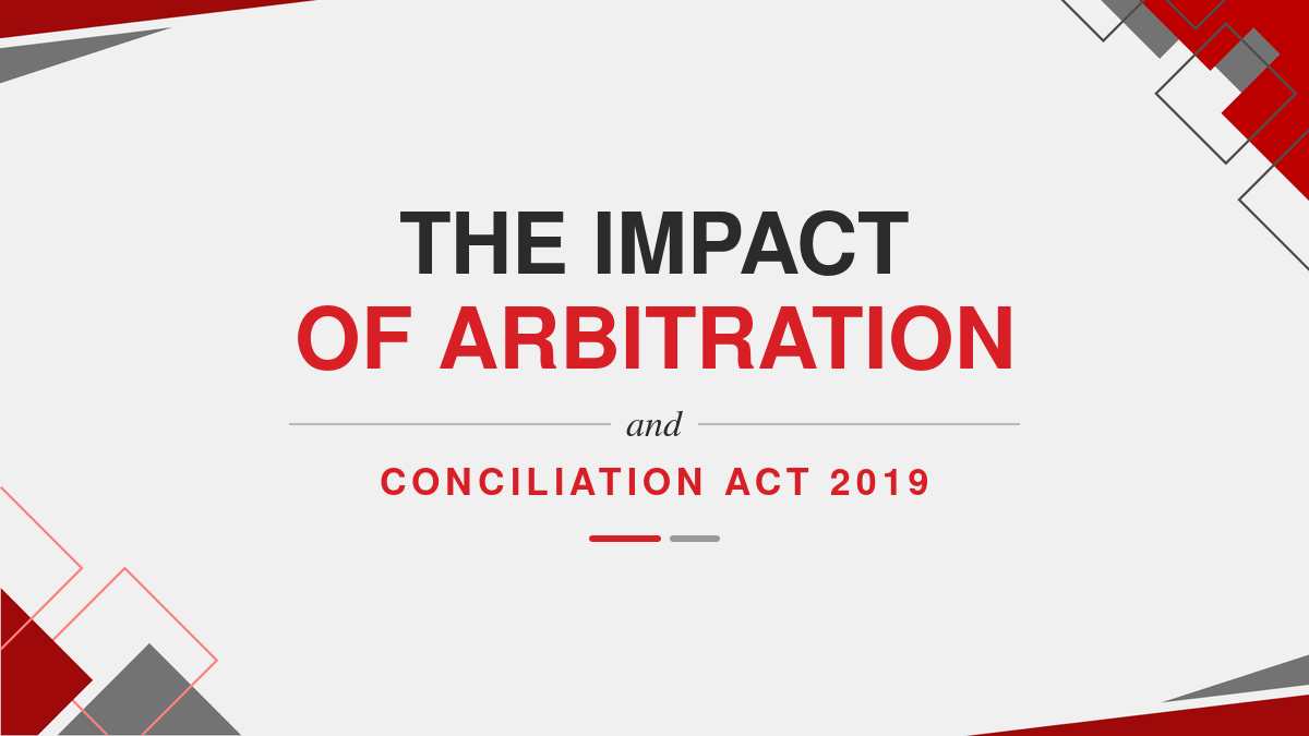 The impact of Arbitration and Conciliation Act 2019