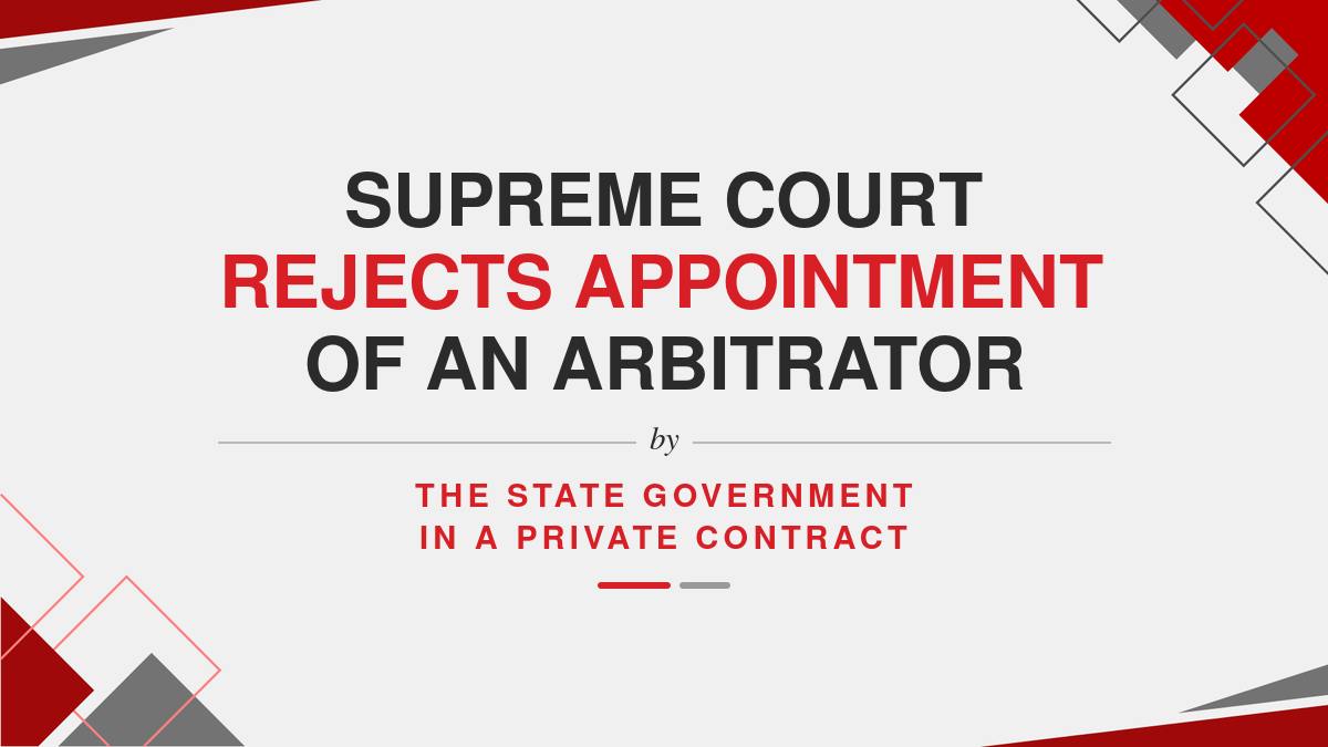 Supreme Court Rejects Appointment of an Arbitrator by the State Government in a Private Contract