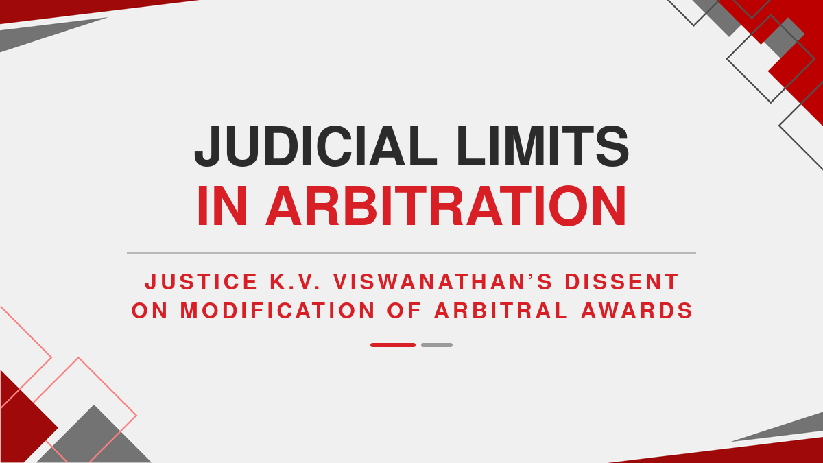 Judicial Limits in Arbitration: Justice K.V. Viswanathan’s Dissent on Modification of Arbitral Awards ( Ebook )