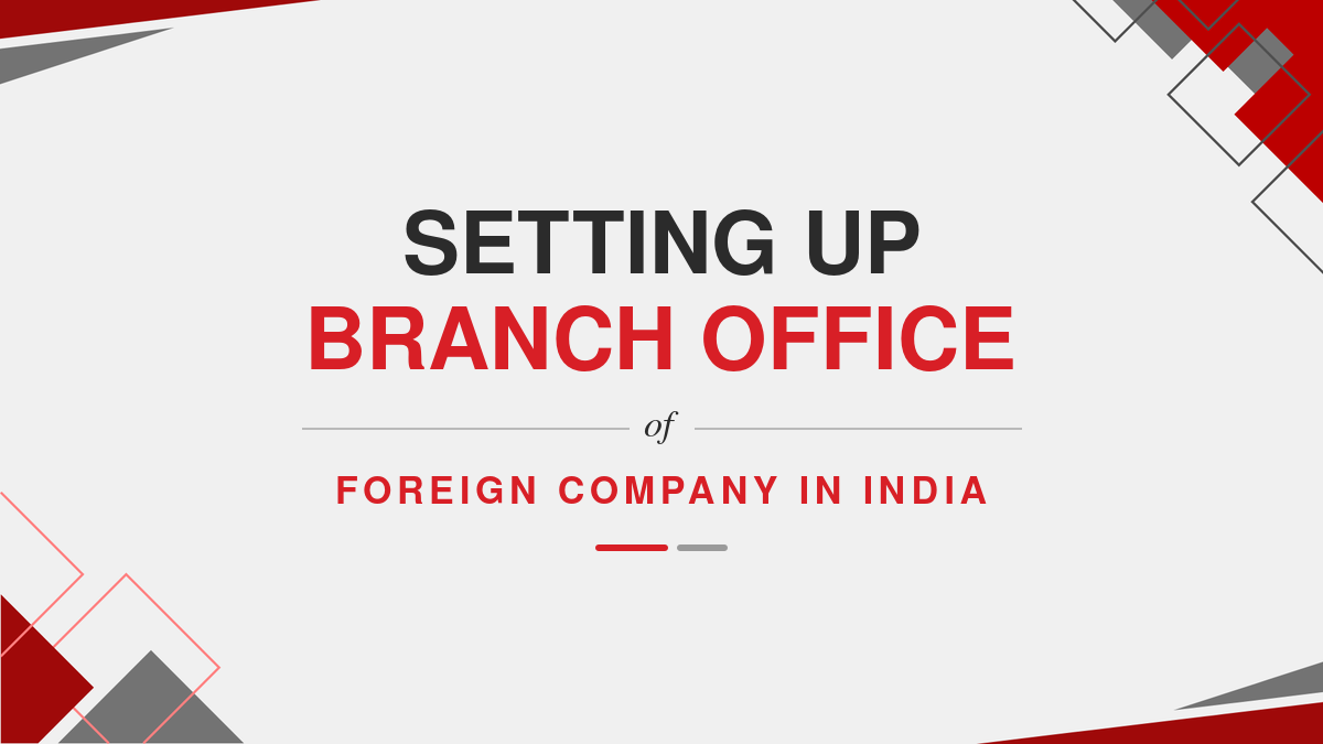 Setting up Branch office of Foreign Company in India