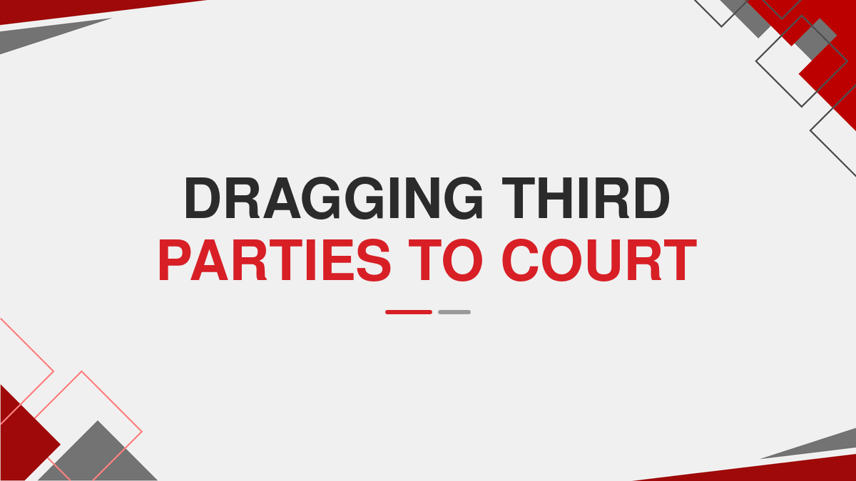 Dragging Third Parties to Court