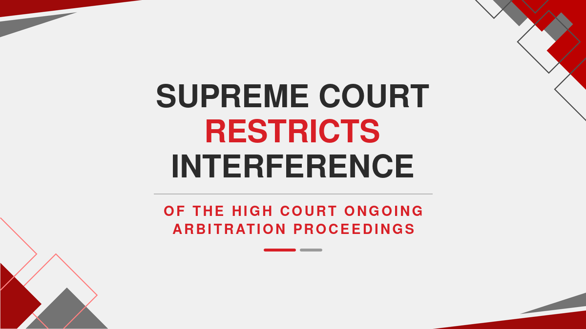 Supreme Court Restricts Interference of the High Court in Ongoing Arbitration Proceedings