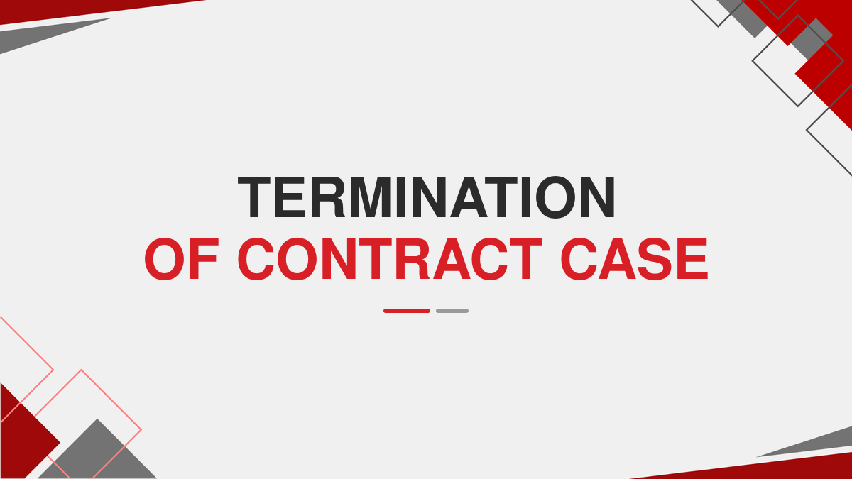 Termination of Contract Case