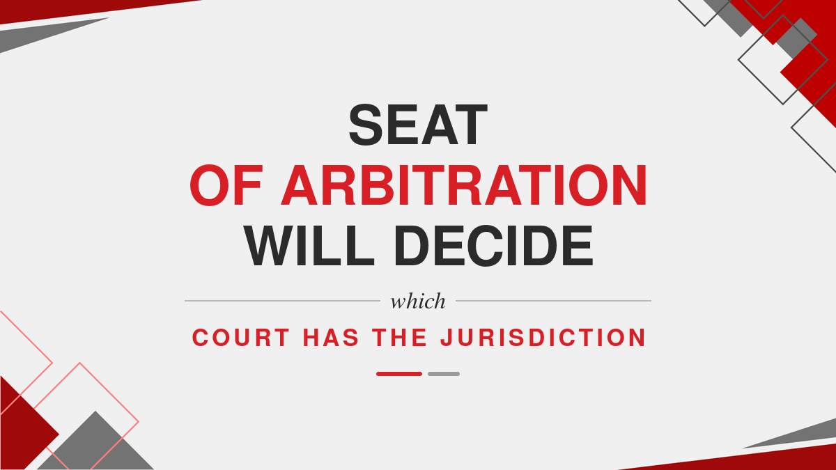 Seat of Arbitration Will Decide Which Court has the Jurisdiction