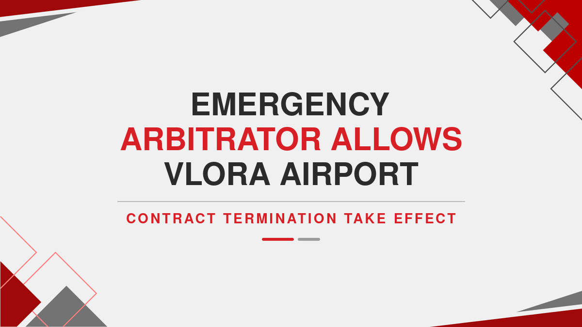 Emergency Arbitrator Allows Vlora Airport Contract Termination to Take Effect